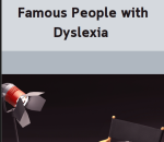 Famous People with Dyslexia